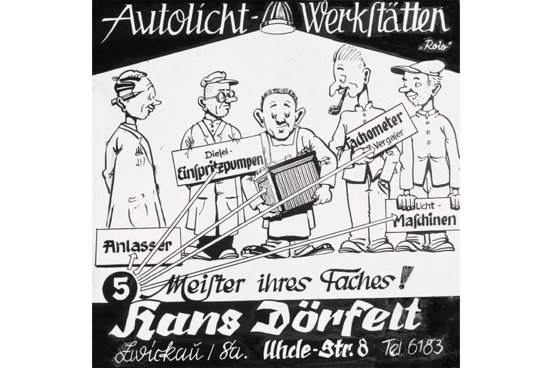 Historische Werbeanzeige Meister ihres Fachs der Autolicht Werkstätten Hans Dörfelt KG in Zwickau gegründet 1928 traditionsreicher Kfz Fachbetrieb für Fahrzeugbeleuchtung Autoelektrik und Werkstattservice mit jahrzehntelanger Erfahrung DÖRFELT - DIE WERKSTATT steht für Qualität Kompetenz und Mobilität seit Generationen